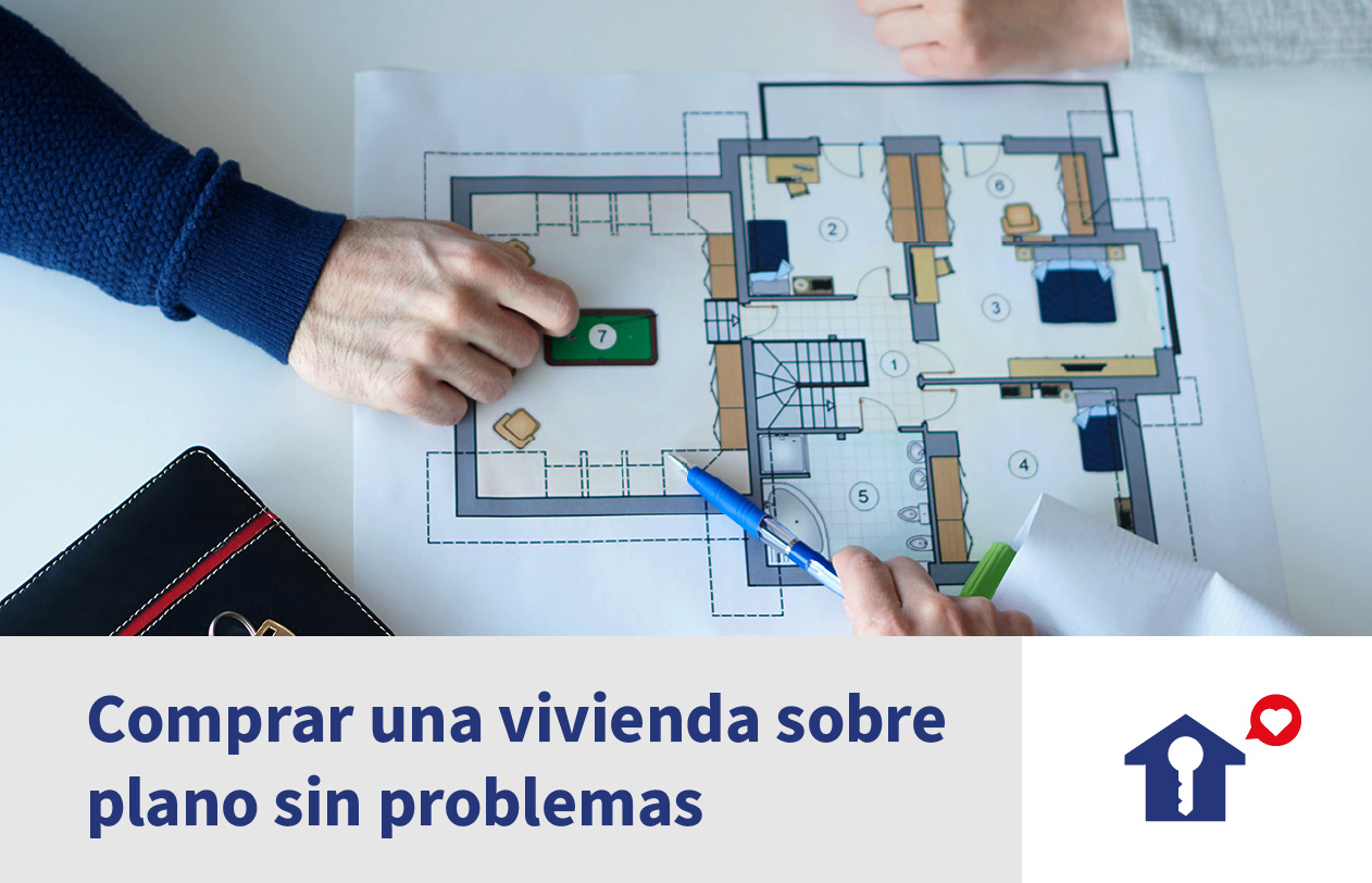 Comprar una vivienda sobre plano sin problemas