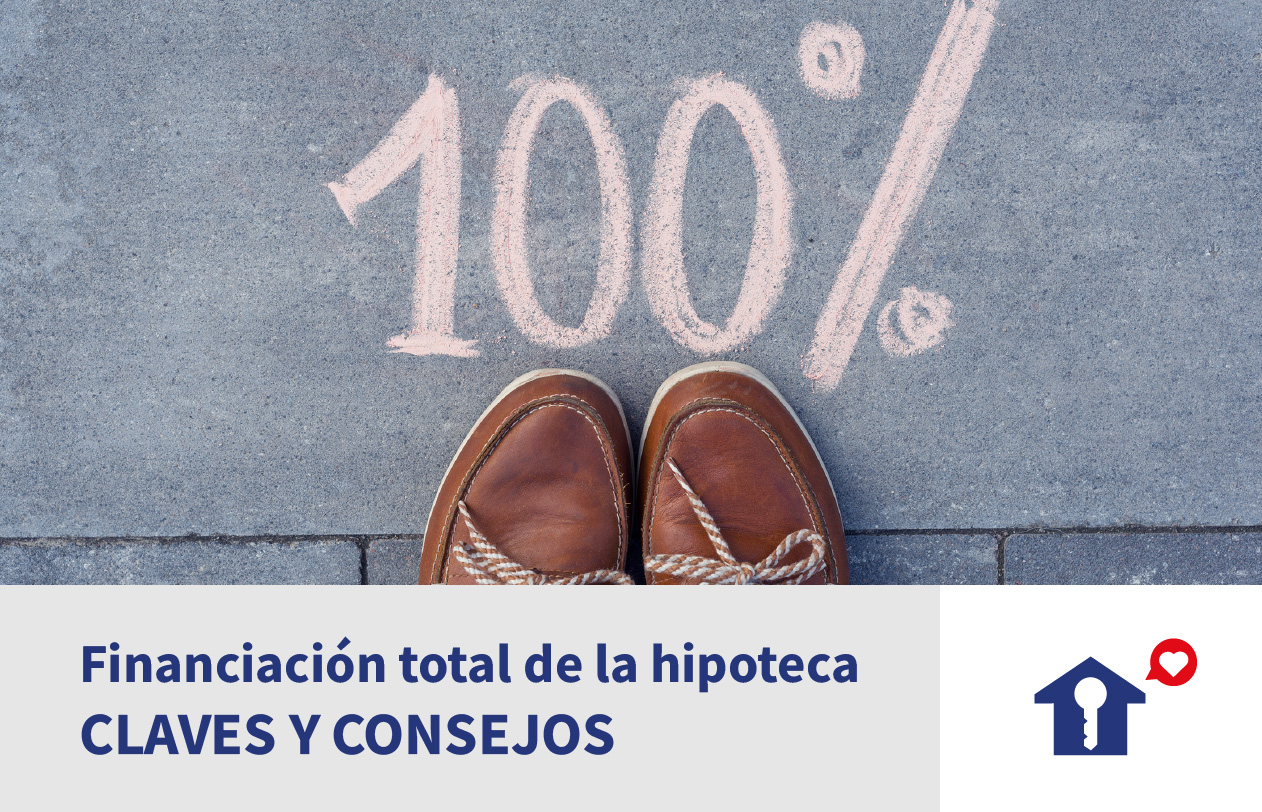 ¿Cómo recibir una financiación total de hipoteca? 